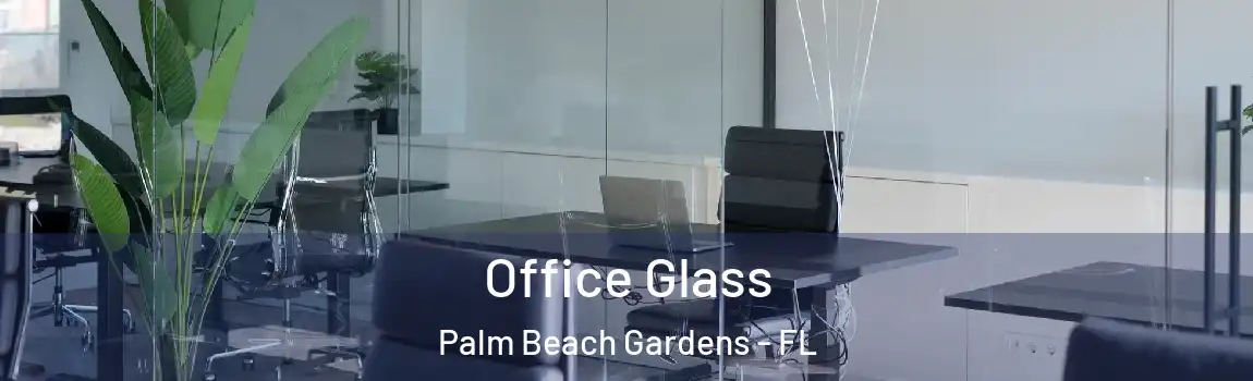 Office Glass Palm Beach Gardens - FL