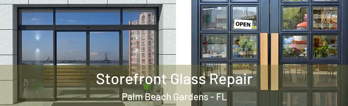 Storefront Glass Repair Palm Beach Gardens - FL